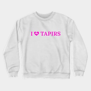 I Love Tapirs (I Heart Tapirs) Crewneck Sweatshirt